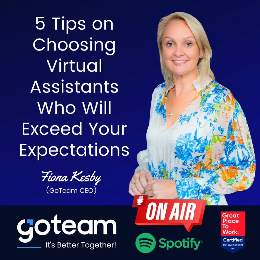5 Tips on Choosing Virtual Assistants Who Will Exceed Your Expectations - Fiona Kesby GoTeam Philippines