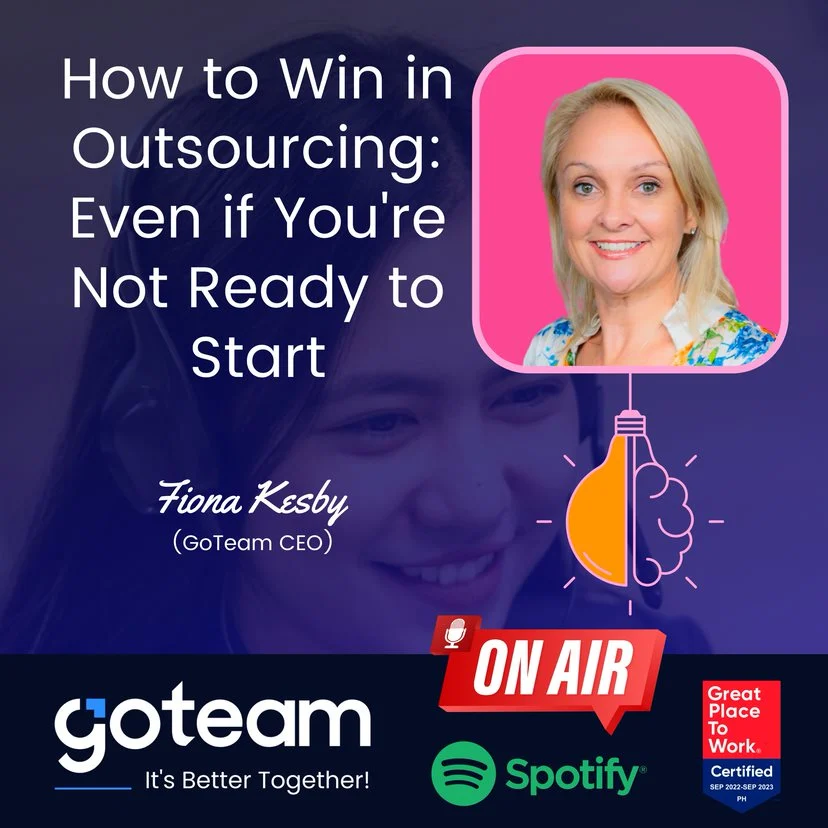 How to Win in Outsourcing Even if You’re Not Ready to Start - Fiona Kesby GoTeam Philippines