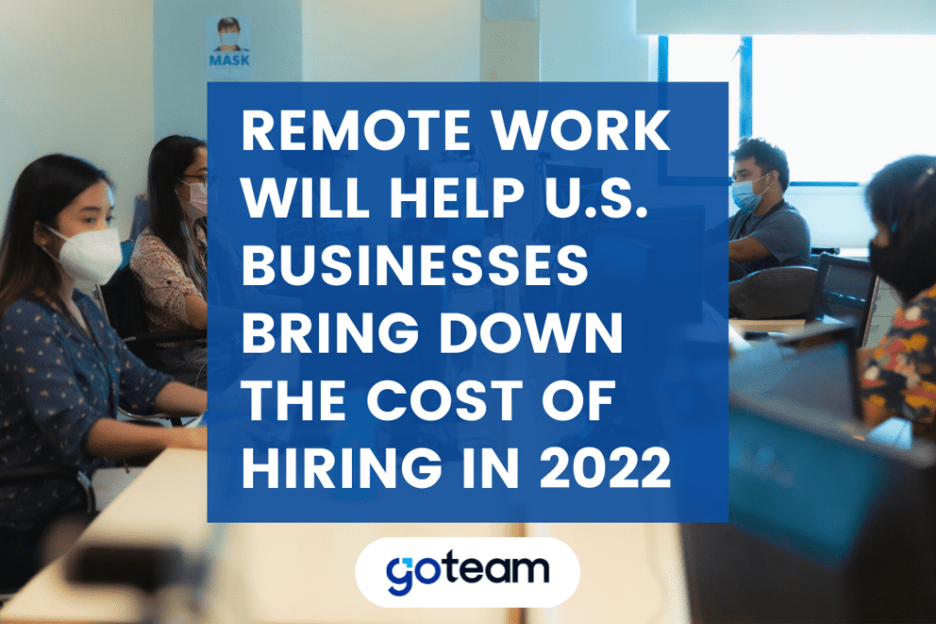 Remote Work Can Help U.S. Businesses Bring Down the Cost of Hiring in 2022