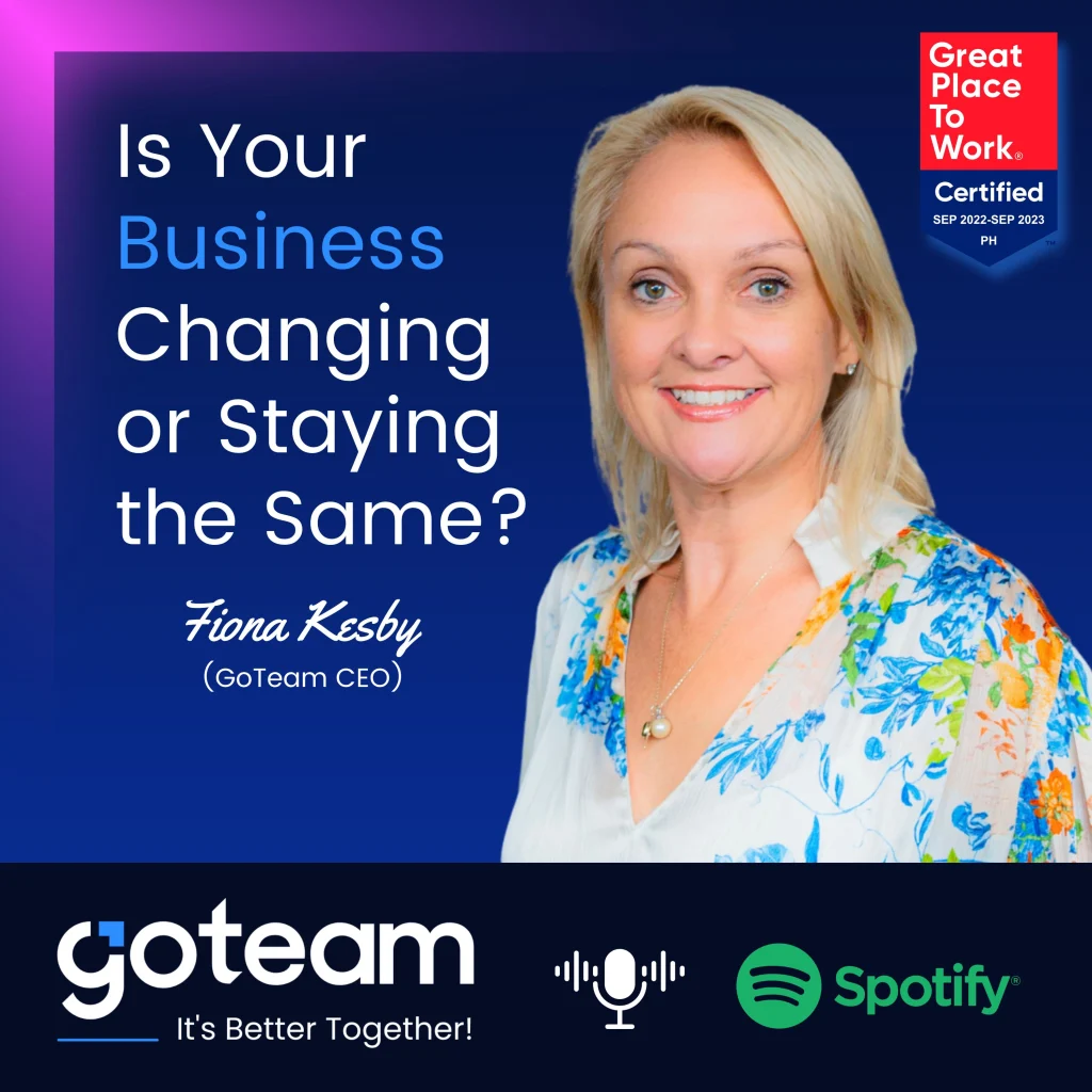 Podcast by Fiona Kesby (GoTeam CEO) - Is Your Business Changing or Staying the Same?