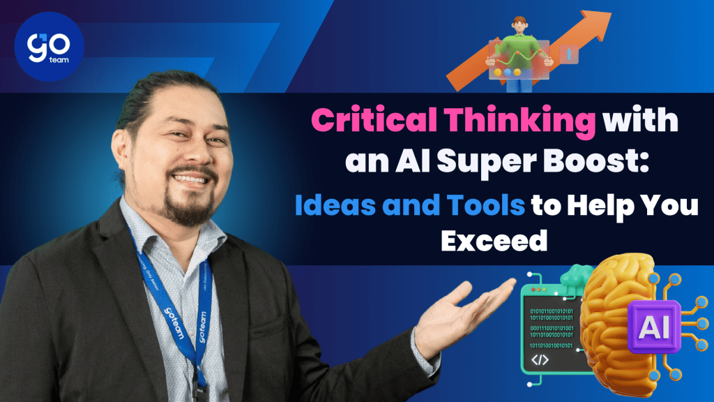 Critical Thinking with an AI Super Boost - Ideas and Tools to help you exceed