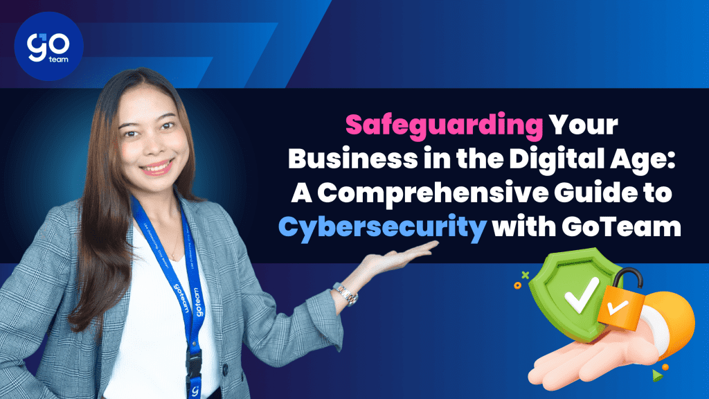Safeguarding Your Business in the Digital Age A Comprehensive Guide to Cybersecurity with GoTeam